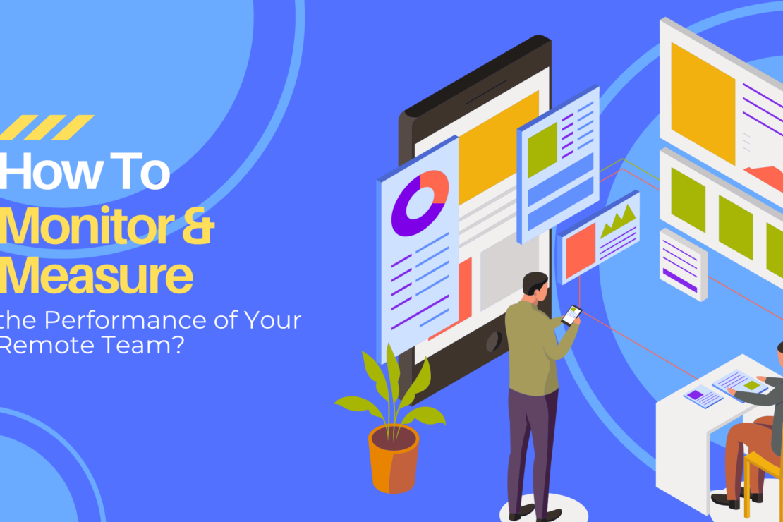  How to Monitor & Measure the Performance of Your Remote Team?